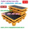 Pallet chống tràn dầu 2 phuy, 4 phuy